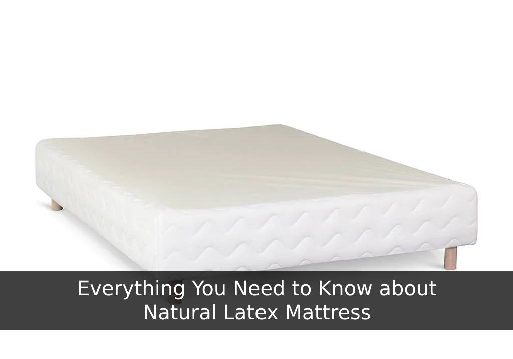 Everything You Need to Know about Natural Latex Mattress